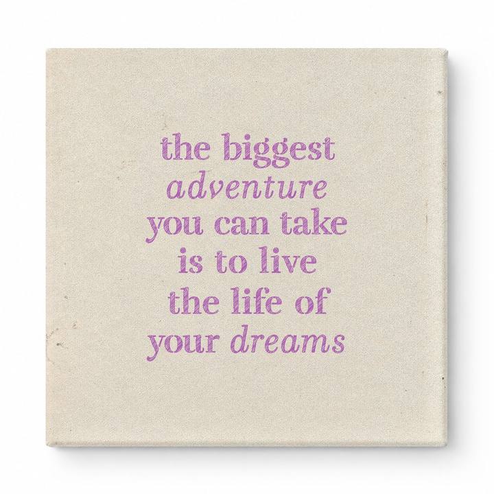 The Biggest Adventure You Can Take Is to Live the Life of Your Dreams — Distressed Chalkboard