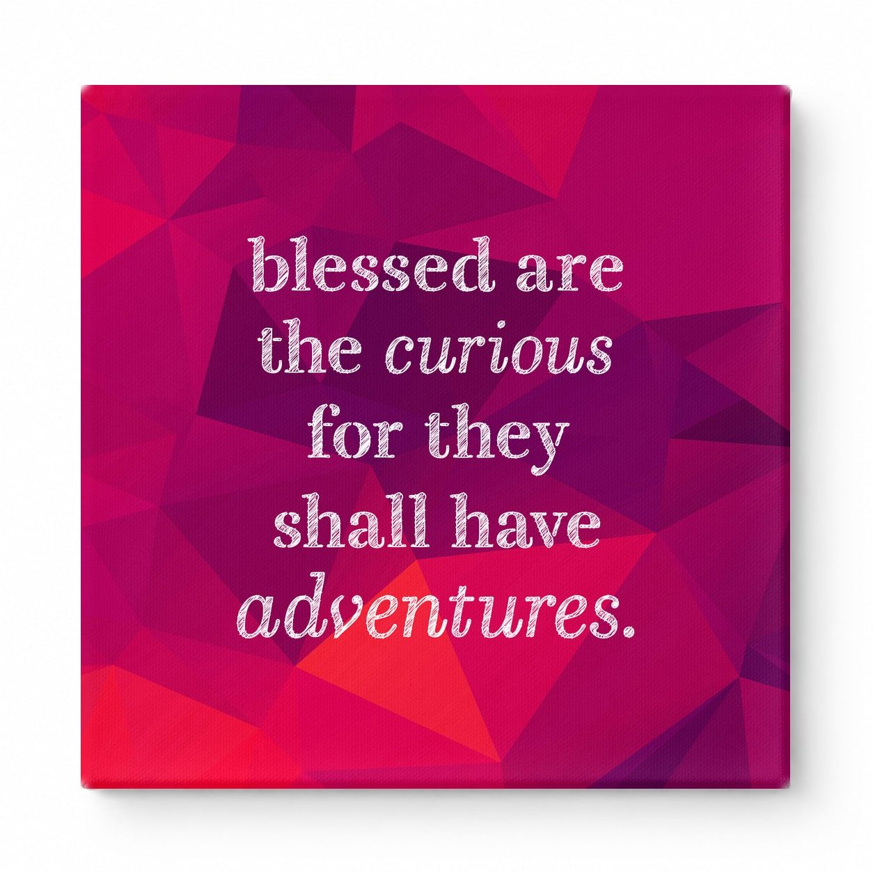 Blessed Are the Curious for They Shall Have Adventures — Geometric Low-Poly