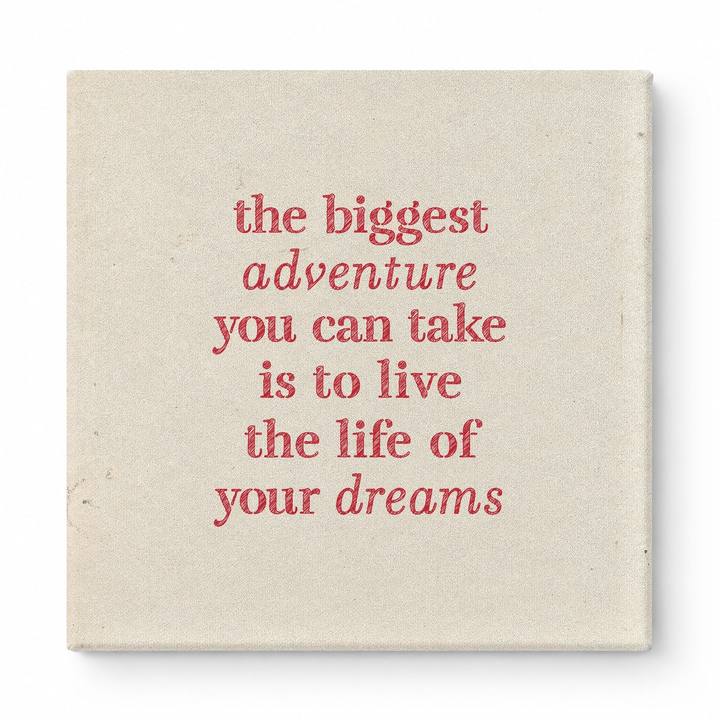 The Biggest Adventure You Can Take Is to Live the Life of Your Dreams — Distressed Chalkboard