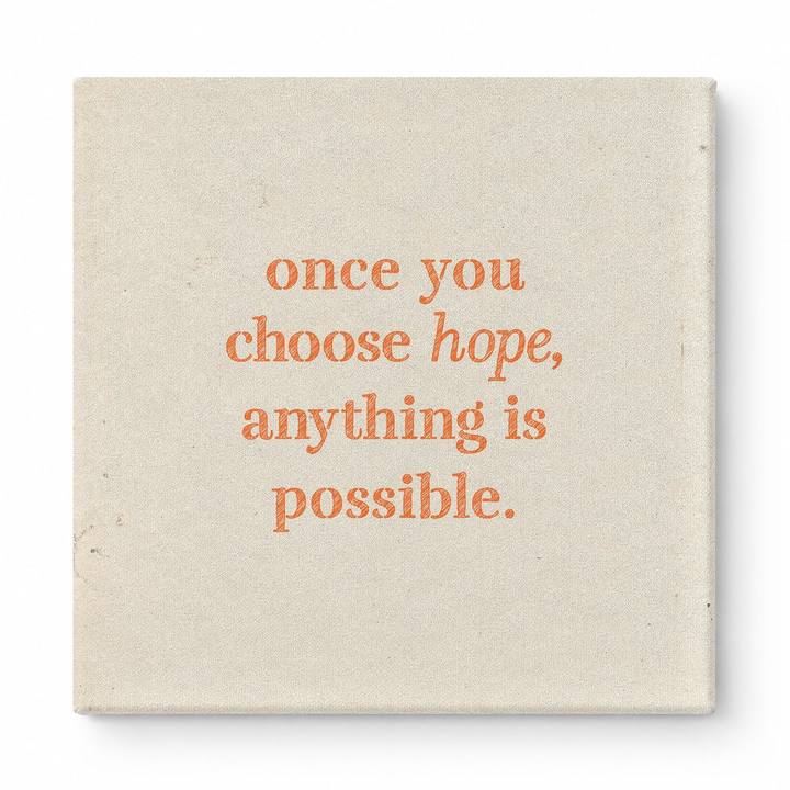 Once You Choose Hope, Anything Is Possible — Distressed Chalkboard