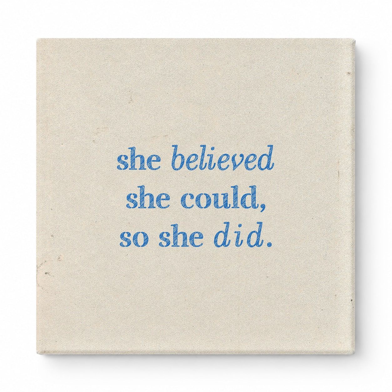 She Believed She Could, So She Did — Distressed Chalkboard