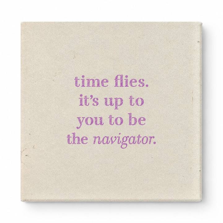 Time Flies. It's up to You to Be the Navigator — Chalkboard Lettering