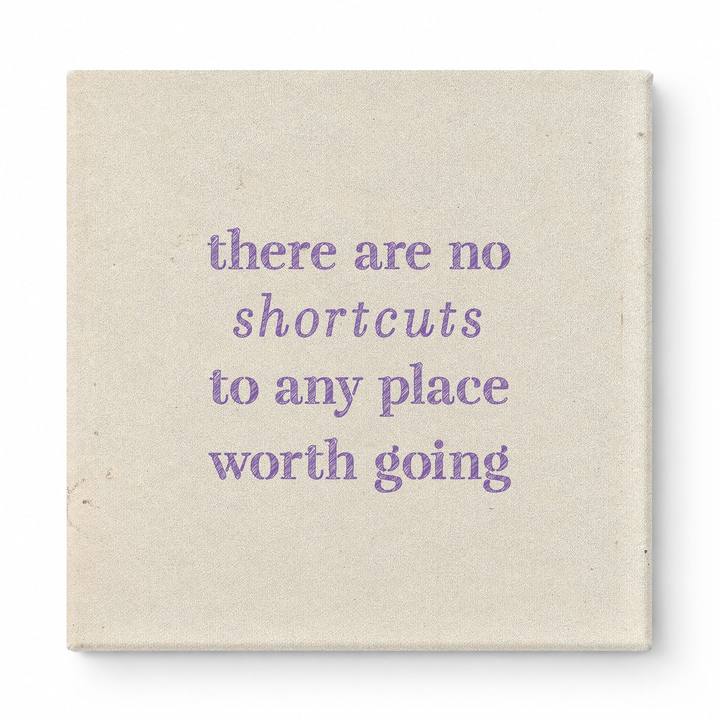 There Are No Shortcuts to Any Place Worth Going — Distressed Chalkboard