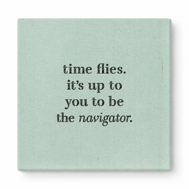 Time Flies. It's up to You to Be the Navigator — Chalkboard Lettering