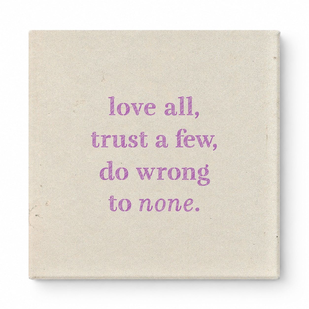 Love All, Trust a Few, Do Wrong to None — Chalkboard Lettering