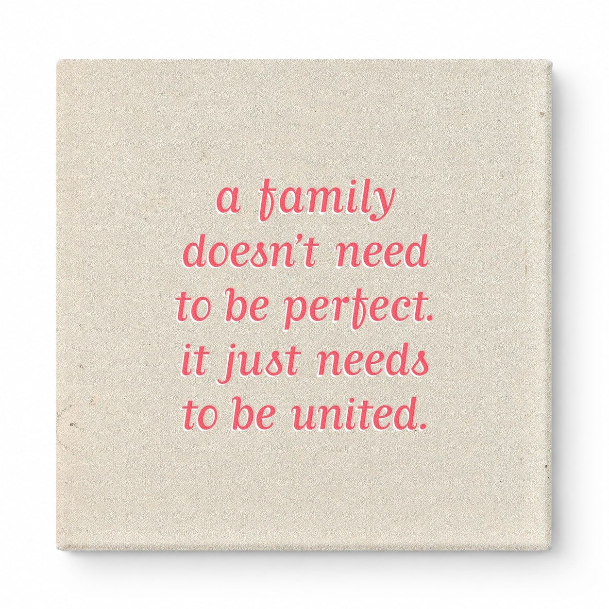 A Family Doesn't Need to Be Perfect. It Just Needs to Be United — Soft Gradient Blur