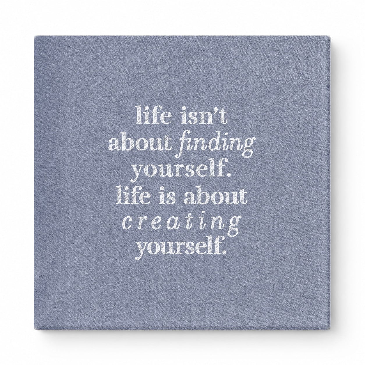 Life Isn't About Finding Yourself. Life Is About Creating Yourself — Geometric Polygon Facets