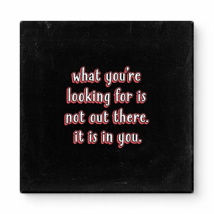 What You're Looking for Is Not Out There. It Is in You — Geometric Faceted Crystal