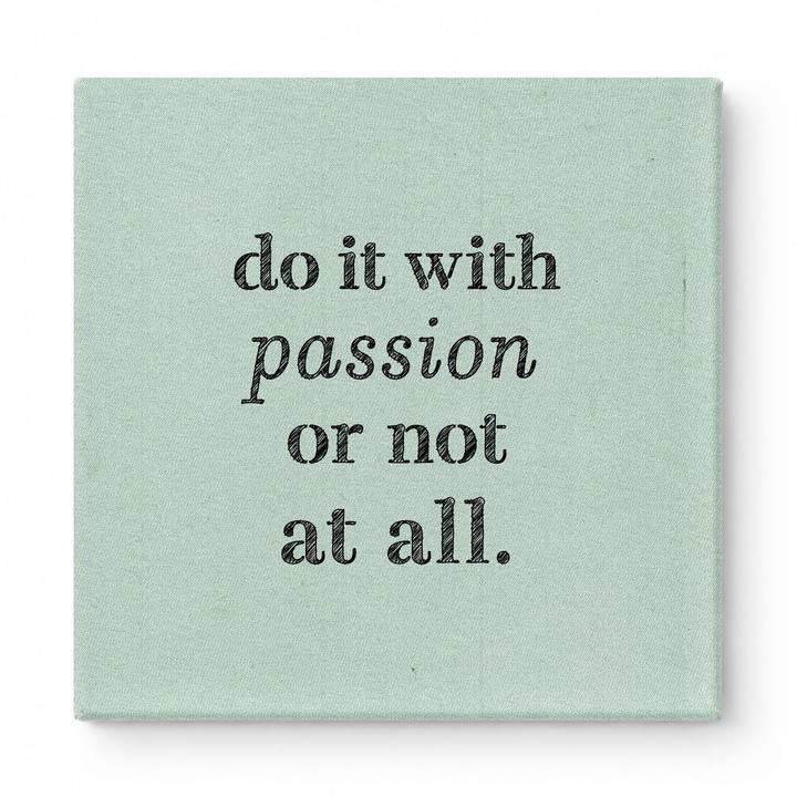 Do It with Passion or Not at All — Distressed Linen Texture