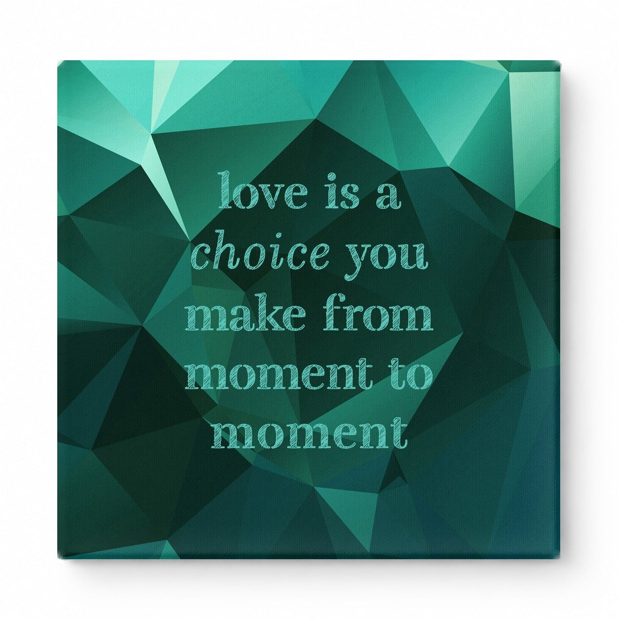 Love Is a Choice You Make From Moment to Moment — Chalkboard Lettering