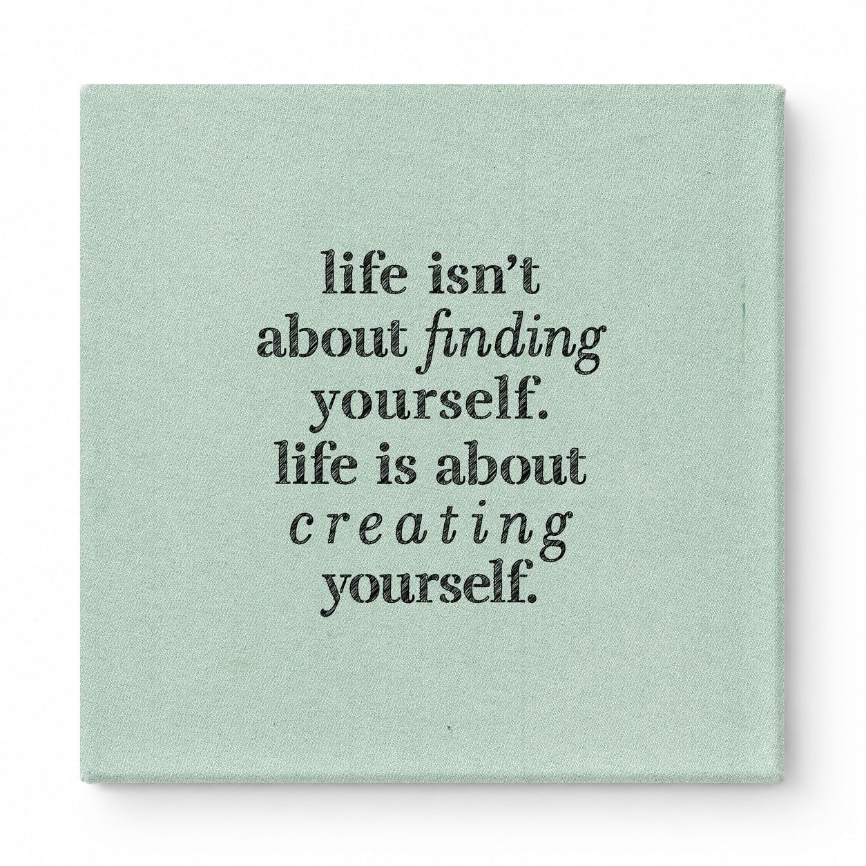 Life Isn't About Finding Yourself. Life Is About Creating Yourself — Geometric Polygon Facets