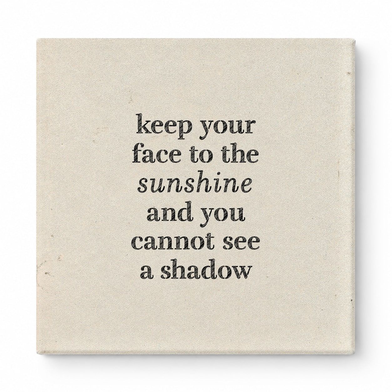 Keep Your Face to the Sunshine and You Cannot See a Shadow — Chalkboard Lettering