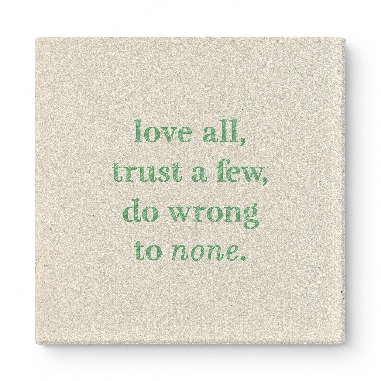 Love All, Trust a Few, Do Wrong to None — Chalkboard Lettering