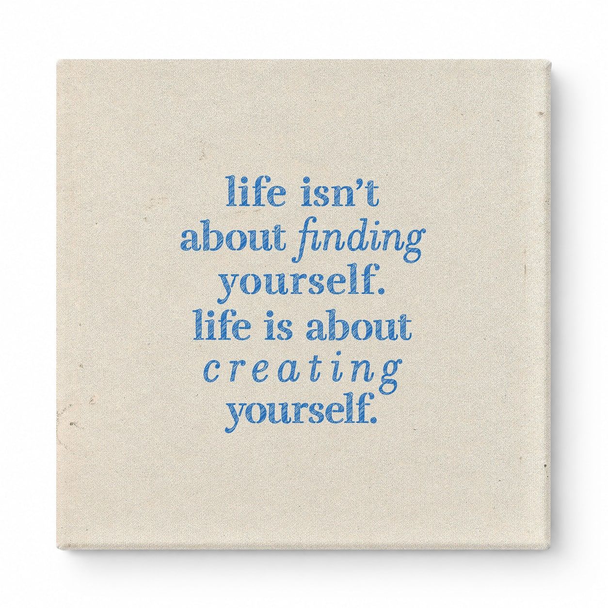Life Isn't About Finding Yourself. Life Is About Creating Yourself — Geometric Polygon Facets