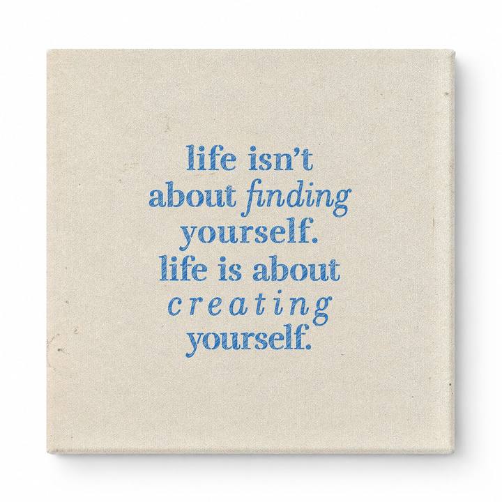 Life Isn't About Finding Yourself. Life Is About Creating Yourself — Geometric Polygon Facets