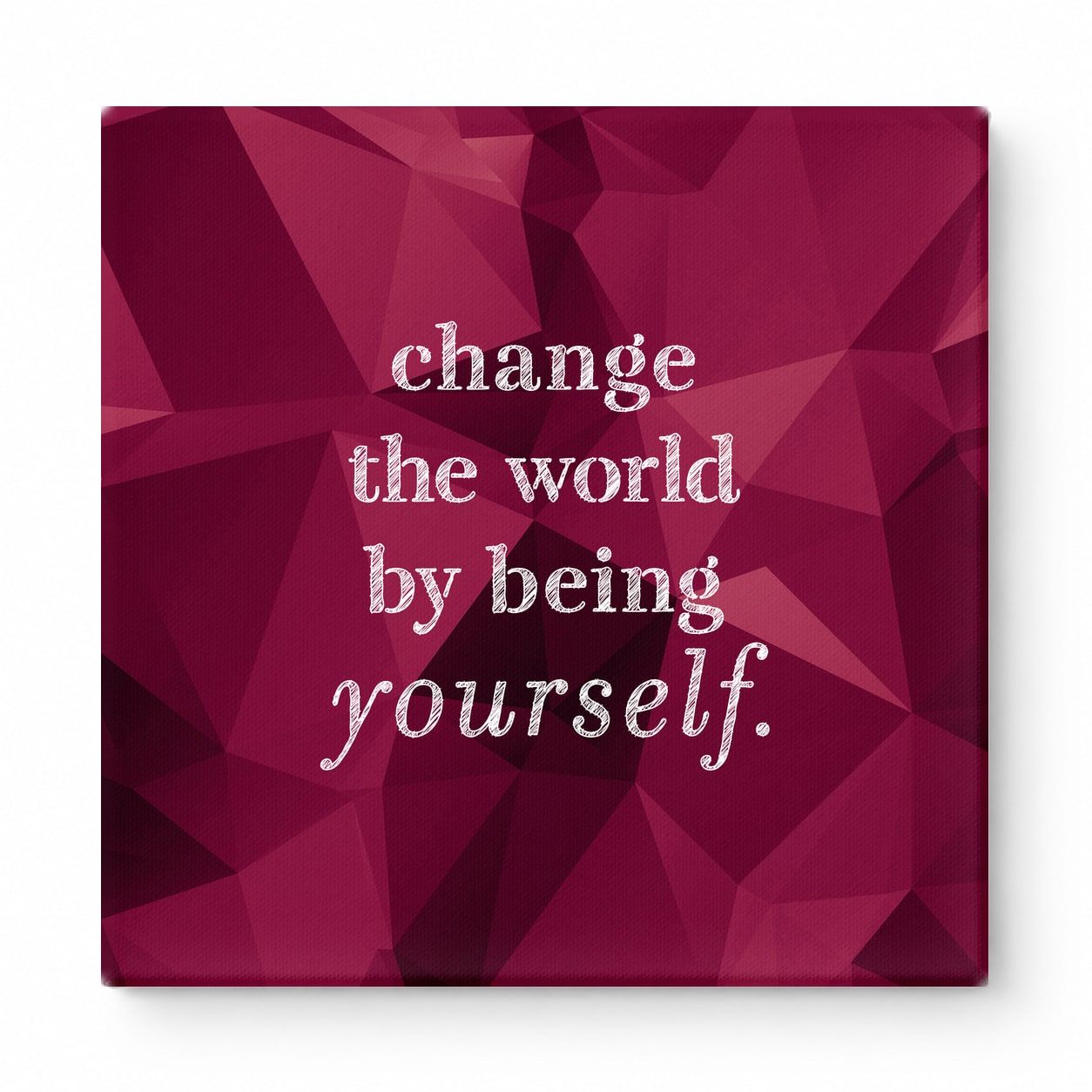 Change the World by Being Yourself — Worn Fabric Texture