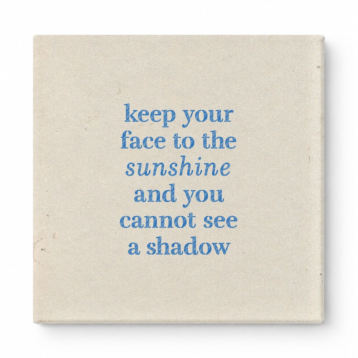 Keep Your Face to the Sunshine and You Cannot See a Shadow — Chalkboard Lettering