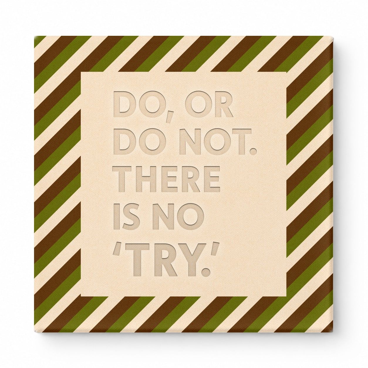 DO, or DO Not. There Is NO 'try.' — Diagonal Stripe Pattern