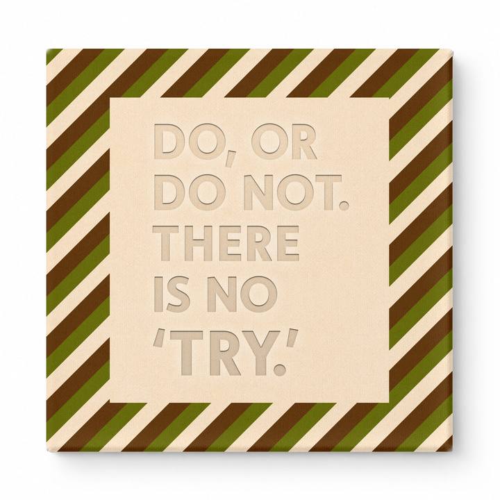 DO, or DO Not. There Is NO 'try.' — Diagonal Stripe Pattern