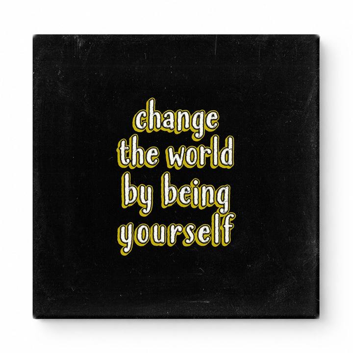 Change the World by Being Yourself — Worn Fabric Texture