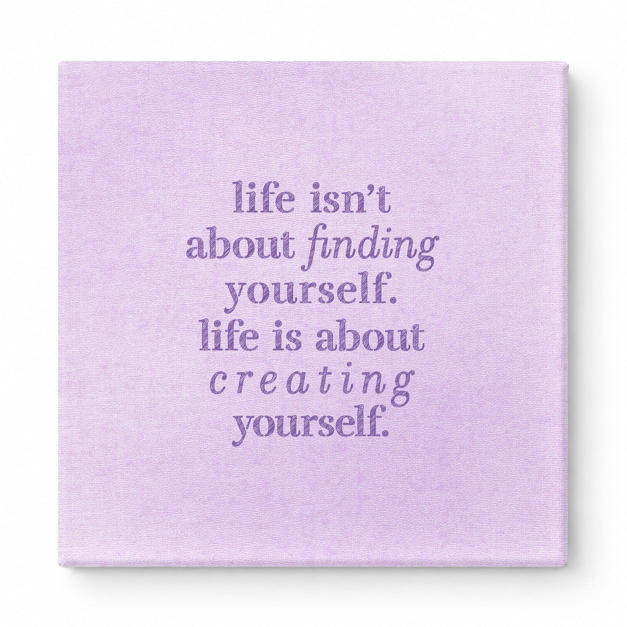 Life Isn't About Finding Yourself. Life Is About Creating Yourself — Geometric Polygon Facets