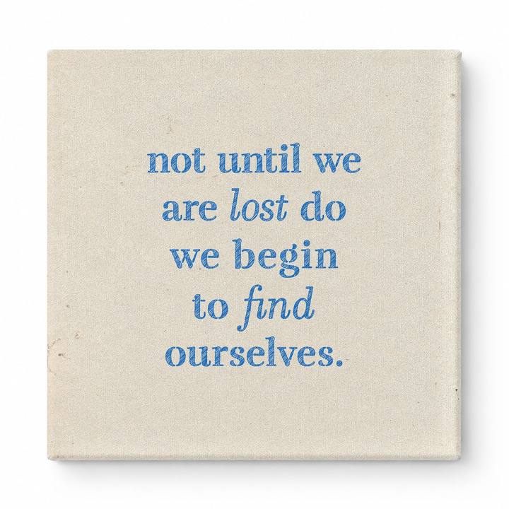 Not Until We Are Lost Do We Begin to Find Ourselves — Aged Linen Texture