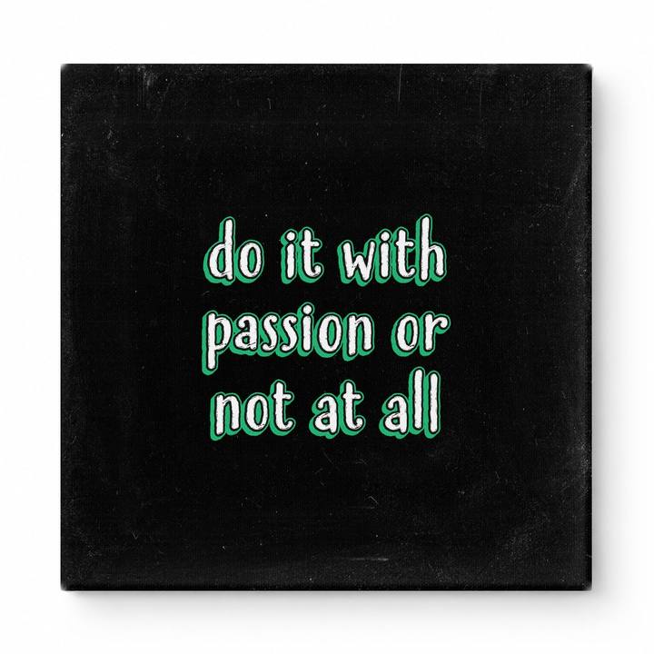 Do It with Passion or Not at All — Distressed Linen Texture