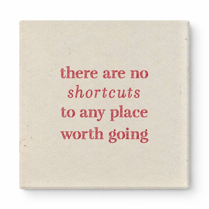 There Are No Shortcuts to Any Place Worth Going — Distressed Chalkboard