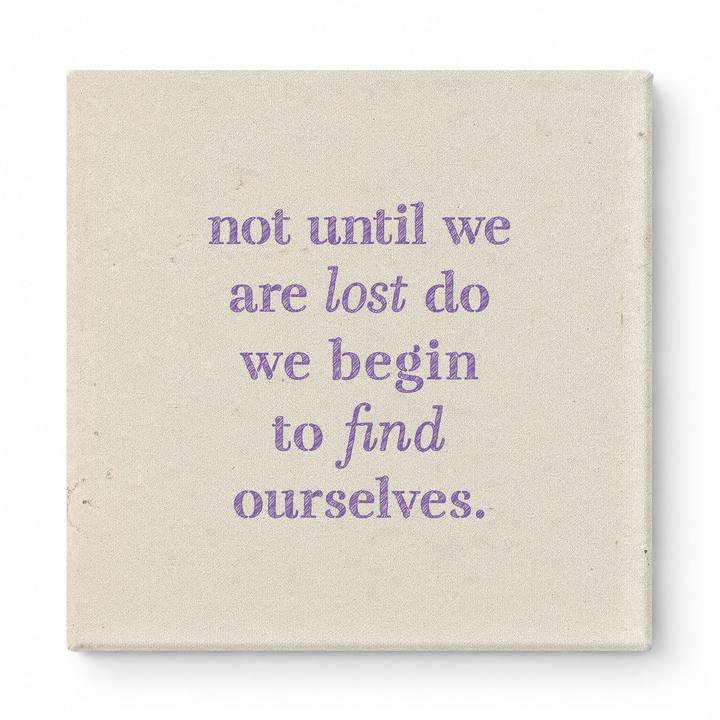Not Until We Are Lost Do We Begin to Find Ourselves — Aged Linen Texture