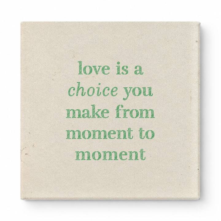 Love Is a Choice You Make From Moment to Moment — Chalkboard Lettering