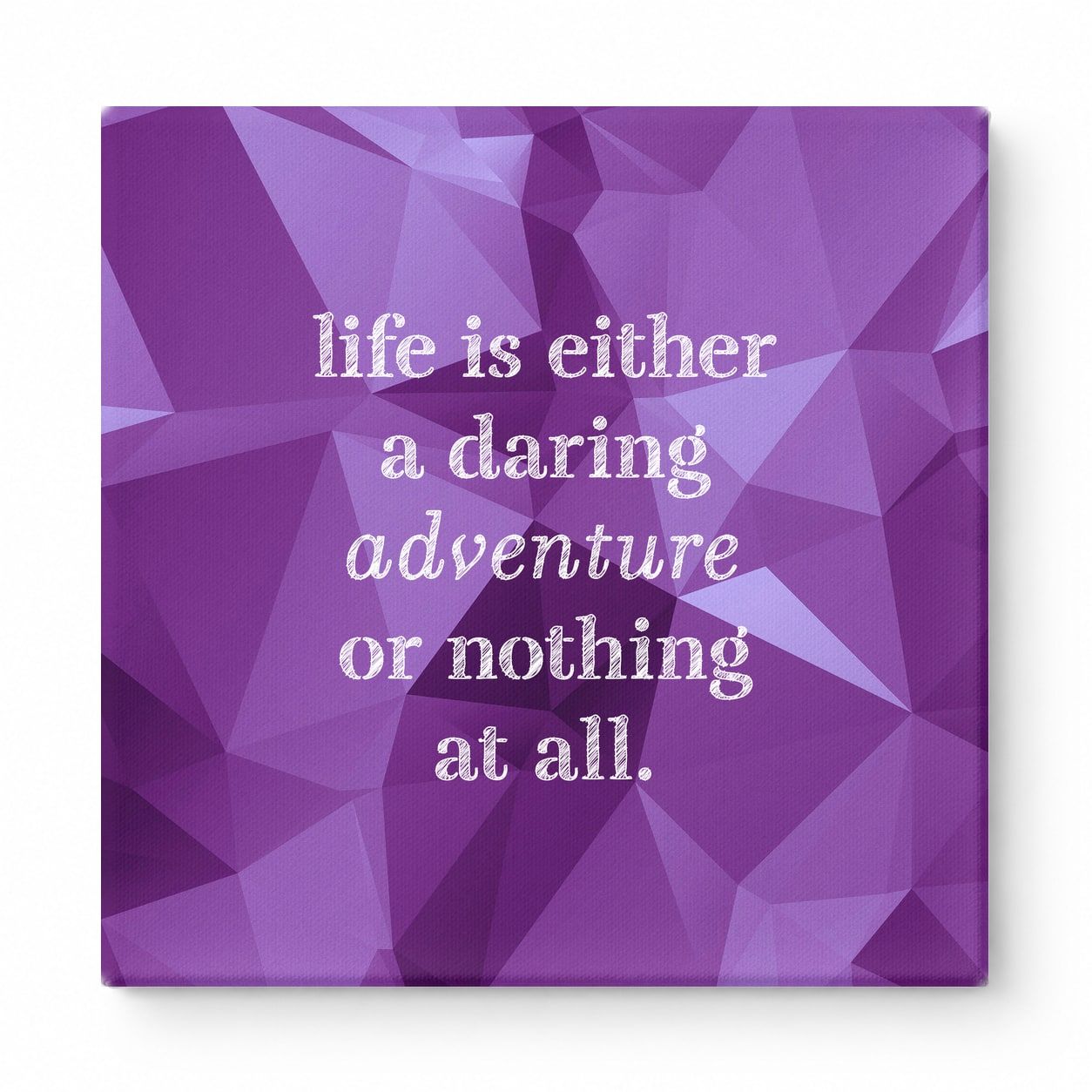 Life Is Either a Daring Adventure or Nothing at All — Aged Linen Texture