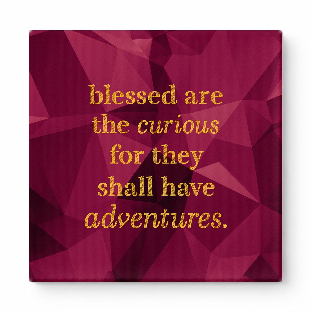 Blessed Are the Curious for They Shall Have Adventures — Geometric Low-Poly