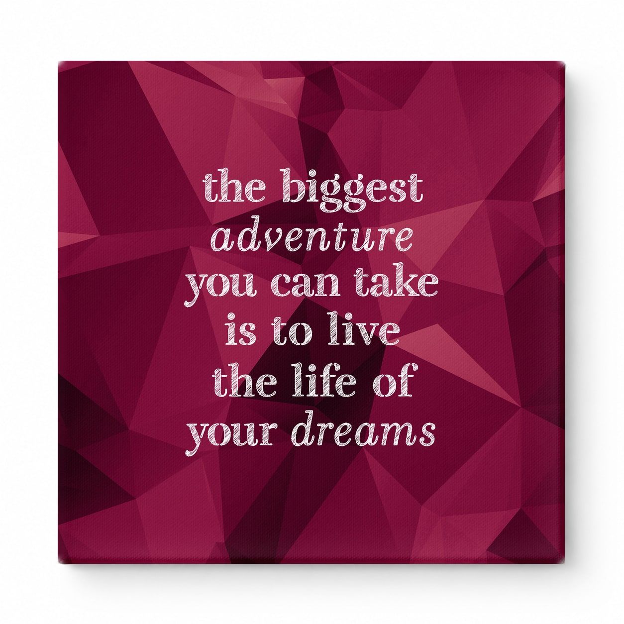 The Biggest Adventure You Can Take Is to Live the Life of Your Dreams — Distressed Chalkboard