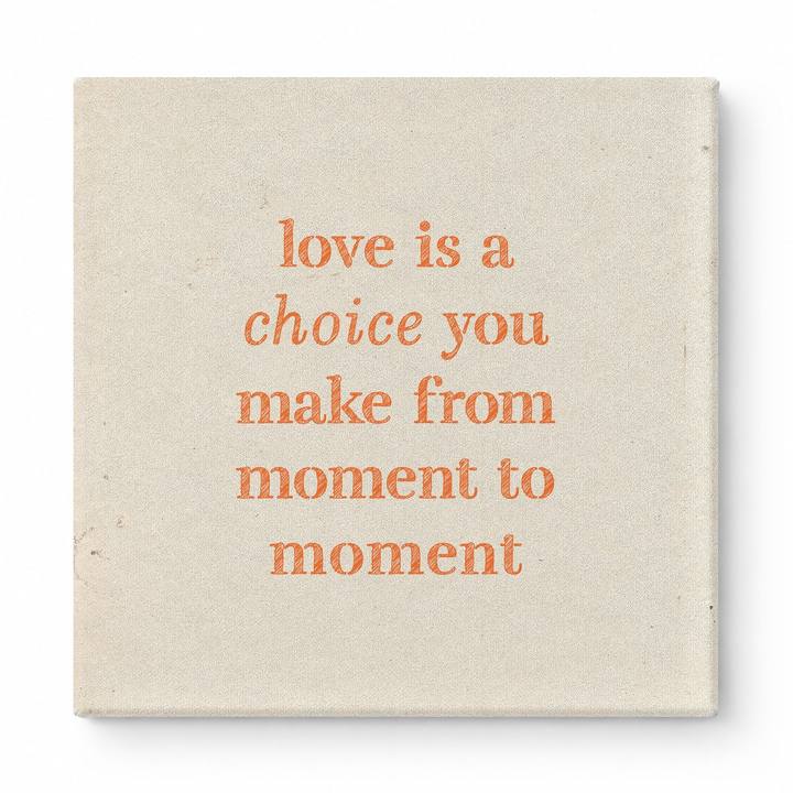 Love Is a Choice You Make From Moment to Moment — Chalkboard Lettering