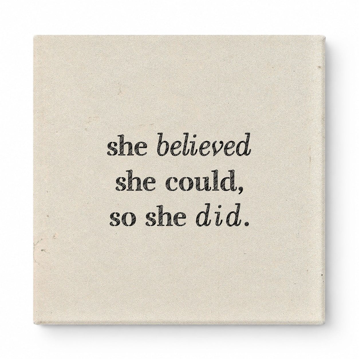 She Believed She Could, So She Did — Distressed Chalkboard