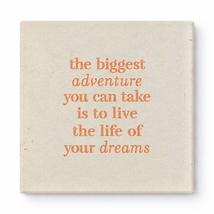 The Biggest Adventure You Can Take Is to Live the Life of Your Dreams — Distressed Chalkboard