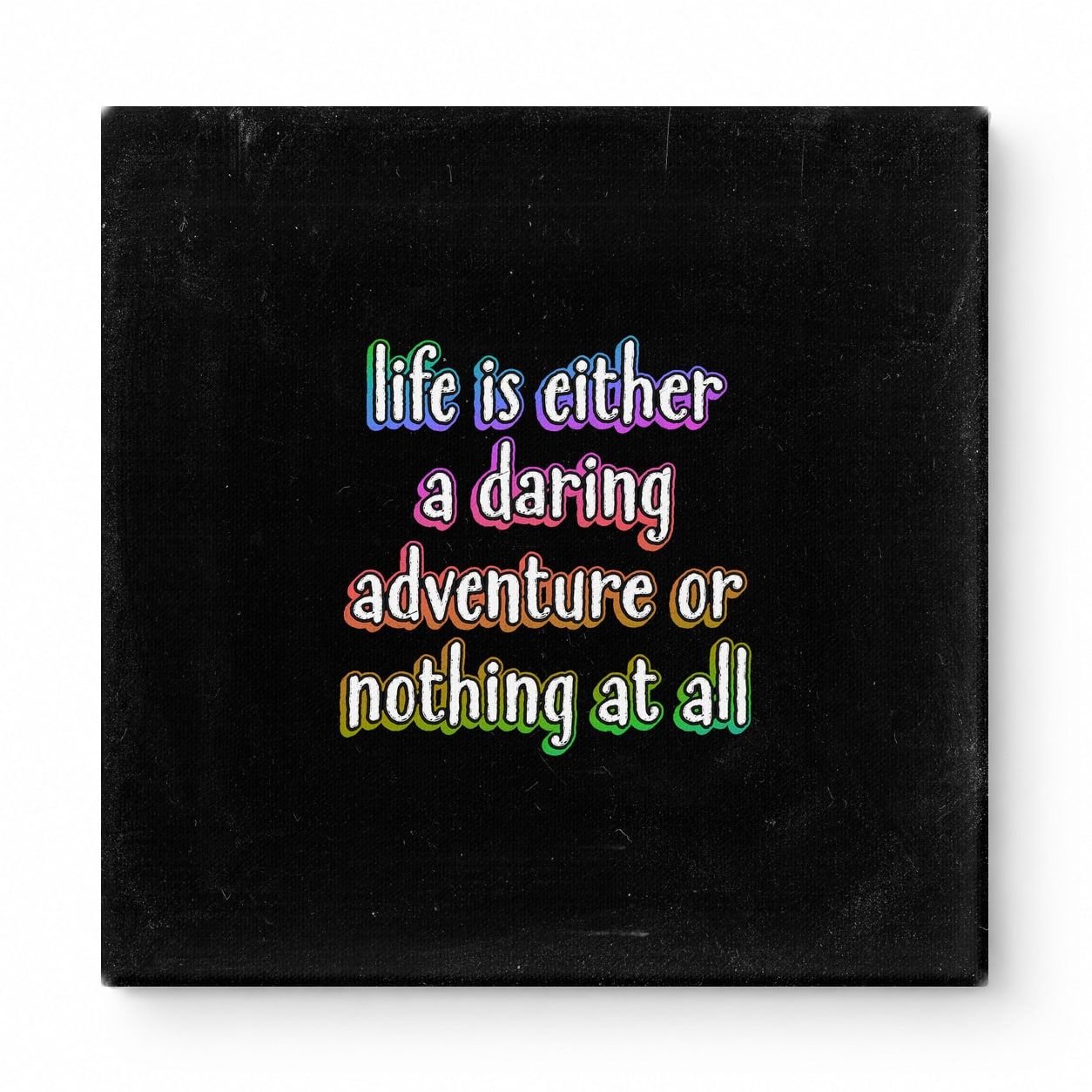 Life Is Either a Daring Adventure or Nothing at All — Aged Linen Texture