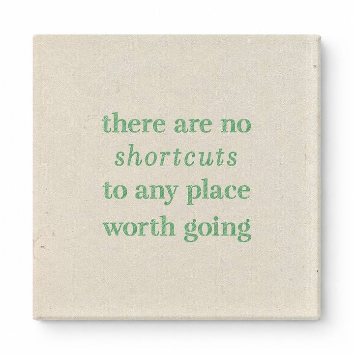 There Are No Shortcuts to Any Place Worth Going — Distressed Chalkboard