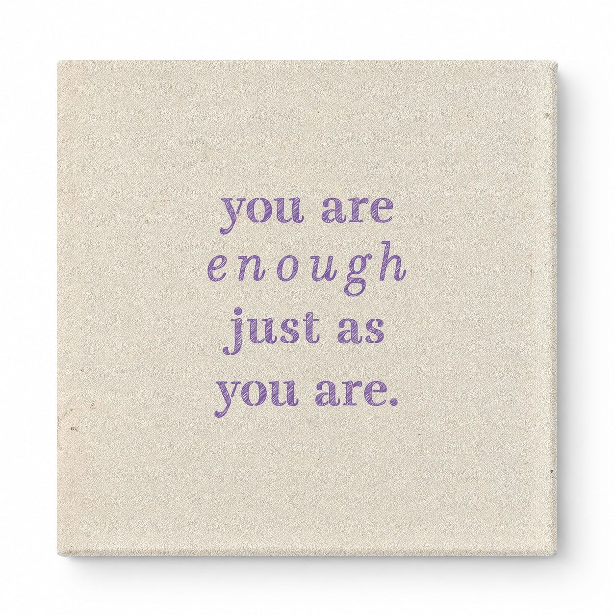You Are Enough Just as You Are — Aged Parchment Letterpress