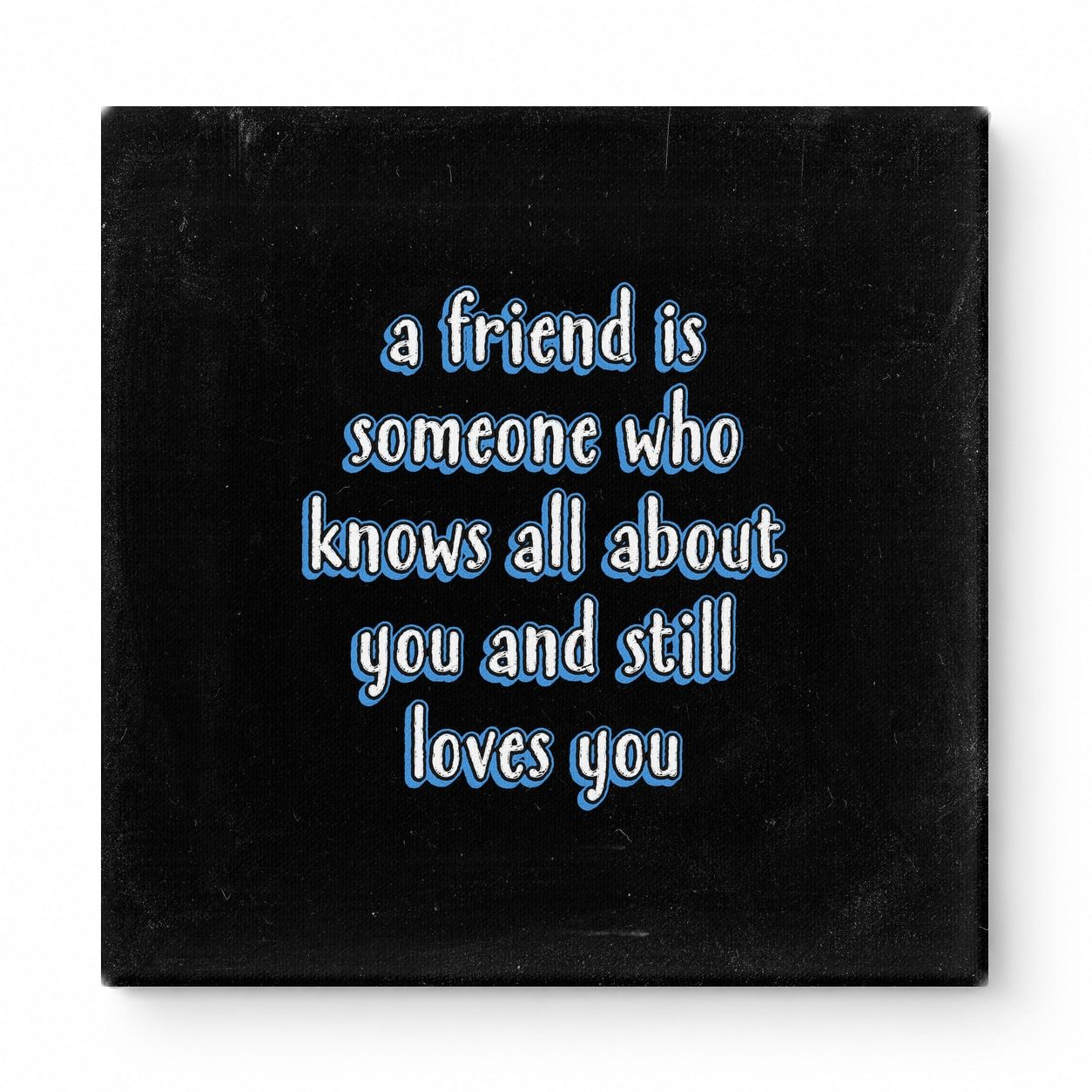 A Friend Is Someone Who Knows All About You and Still Loves You — Geometric Low-Poly