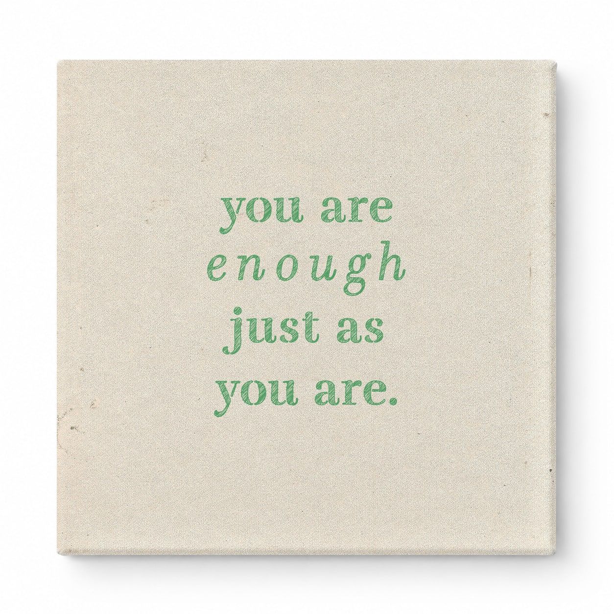 You Are Enough Just as You Are — Aged Parchment Letterpress