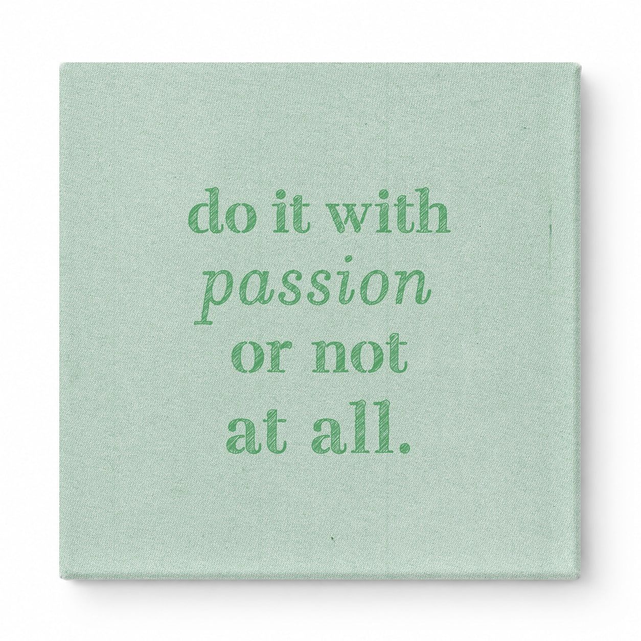 Do It with Passion or Not at All — Distressed Linen Texture