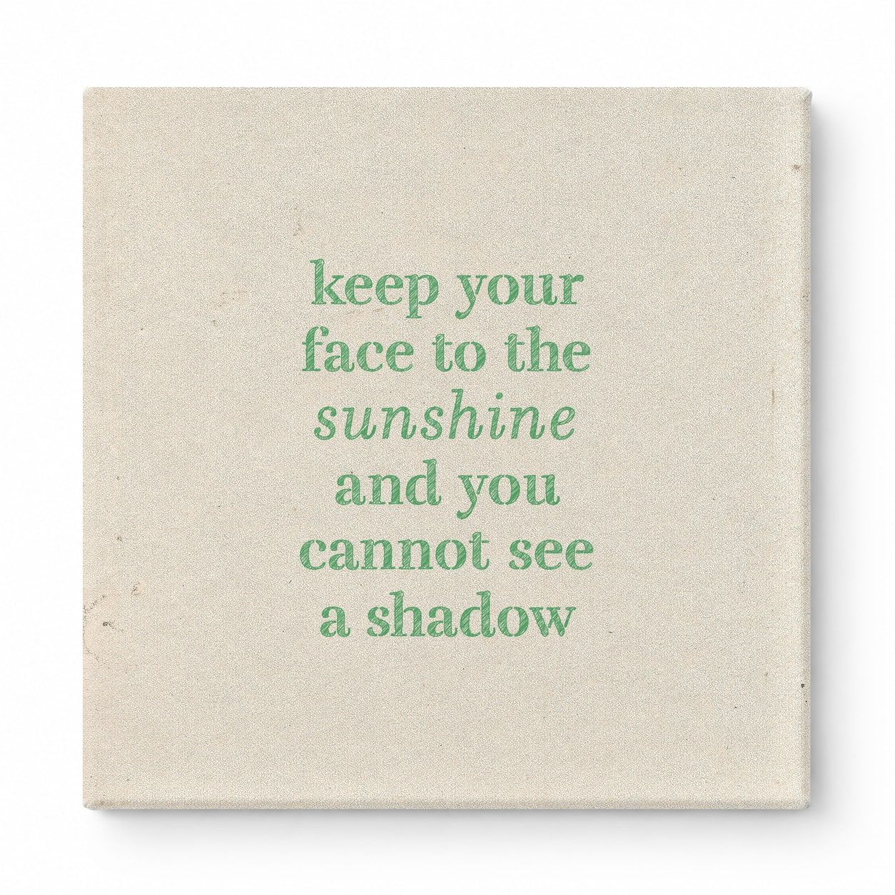 Keep Your Face to the Sunshine and You Cannot See a Shadow — Chalkboard Lettering