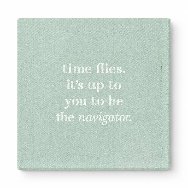 Time Flies. It's up to You to Be the Navigator — Chalkboard Lettering