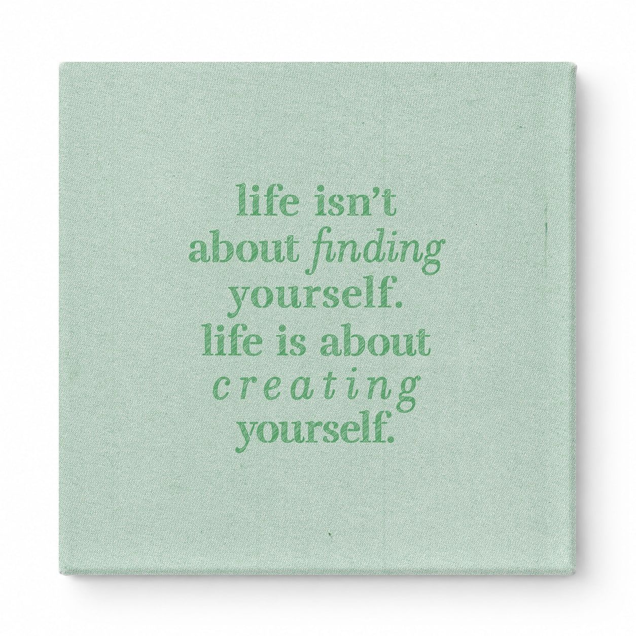 Life Isn't About Finding Yourself. Life Is About Creating Yourself — Geometric Polygon Facets
