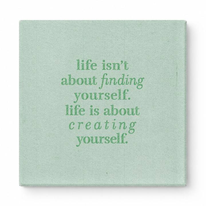 Life Isn't About Finding Yourself. Life Is About Creating Yourself — Geometric Polygon Facets