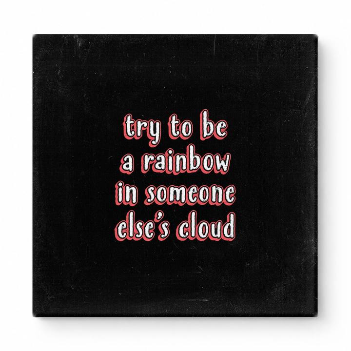 Try to Be a Rainbow in Someone Else's Cloud — Geometric Faceted Mosaic