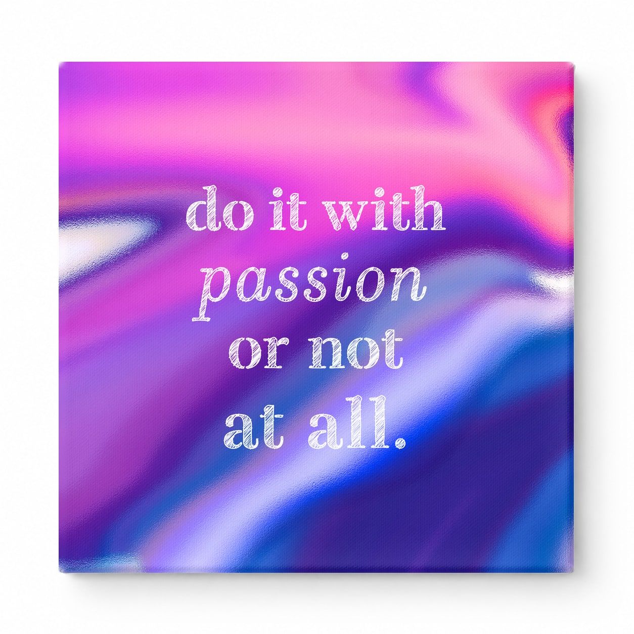 Do It with Passion or Not at All — Distressed Linen Texture