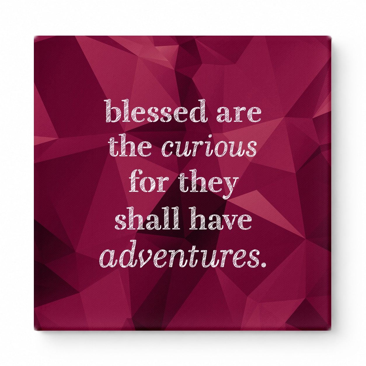 Blessed Are the Curious for They Shall Have Adventures — Geometric Low-Poly