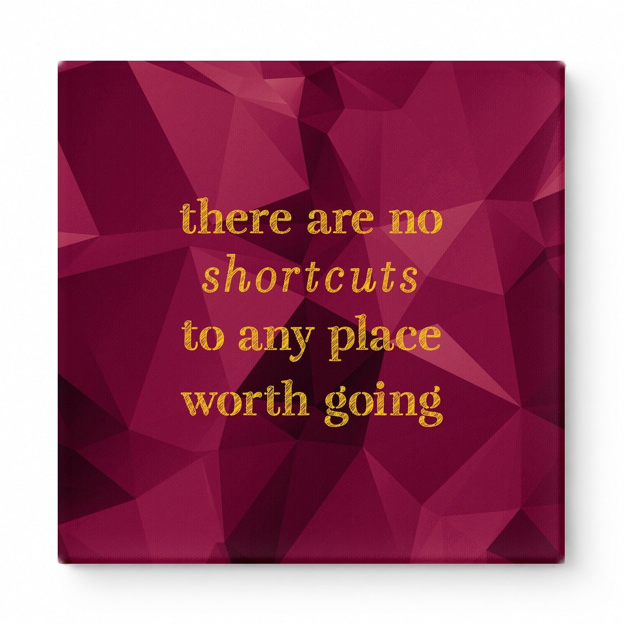 There Are No Shortcuts to Any Place Worth Going — Distressed Chalkboard